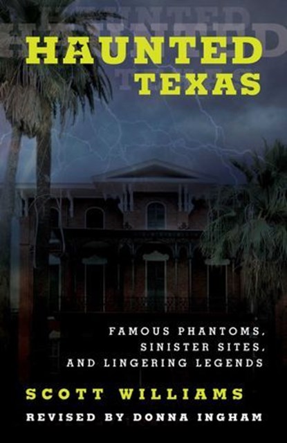 Haunted Texas, Scott Williams ; Donna Ingham - Ebook - 9781493026906