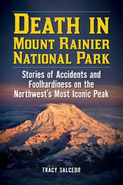 Death in Mount Rainier National Park, Tracy Salcedo - Paperback - 9781493026944