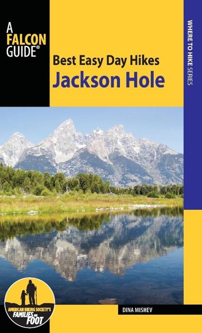 Best Easy Day Hikes Jackson Hole, Dina Mishev - Paperback - 9781493027514