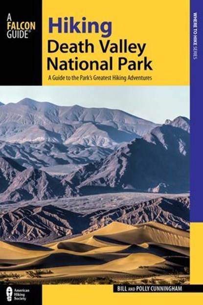 Hiking Death Valley National Park, Bill Cunningham ; Polly Cunningham - Ebook - 9781493028252