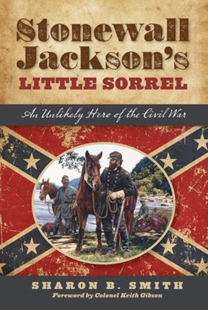 Stonewall Jackson's Little Sorrel, Sharon B. Smith - Ebook - 9781493028467