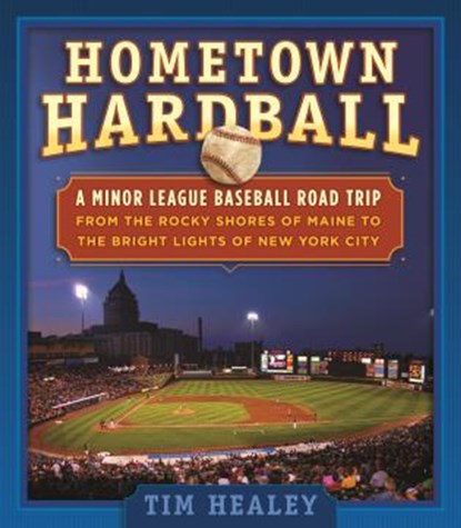 Hometown Hardball, Tim Healey - Paperback - 9781493028580