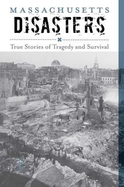 Massachusetts Disasters, Larry Pletcher - Ebook - 9781493028771