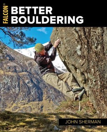 Better Bouldering, John Sherman - Ebook - 9781493029280