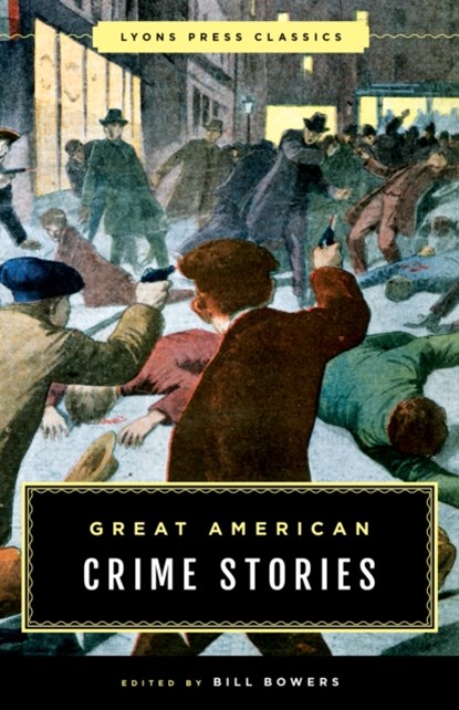 Great American Crime Stories, Bill Bowers - Paperback - 9781493029372