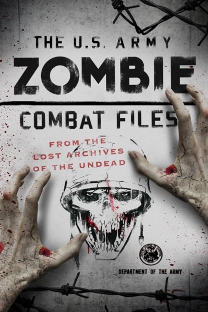 The U.S. Army Zombie Combat Files, Department of the Army - Paperback - 9781493029396