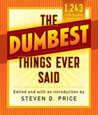 The Dumbest Things Ever Said | Steven Price | 