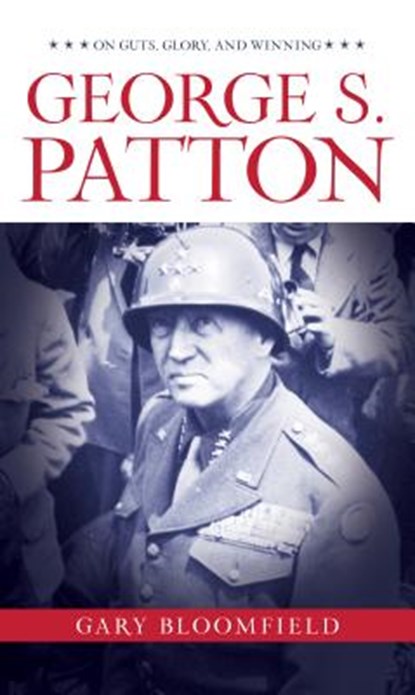 George S. Patton, BLOOMFIELD,  Gary L. - Gebonden - 9781493029488