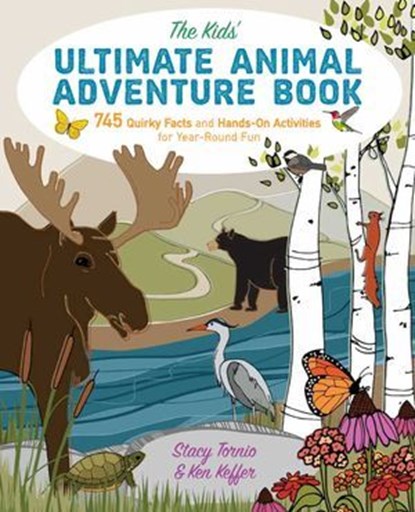 The Kids' Ultimate Animal Adventure Book, Stacy Tornio ; Ken Keffer - Ebook - 9781493029730