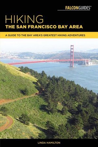 Hiking the San Francisco Bay Area, Linda Hamilton - Ebook - 9781493029846