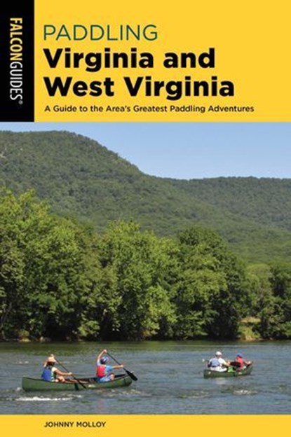Paddling Virginia and West Virginia, Johnny Molloy - Ebook - 9781493029921