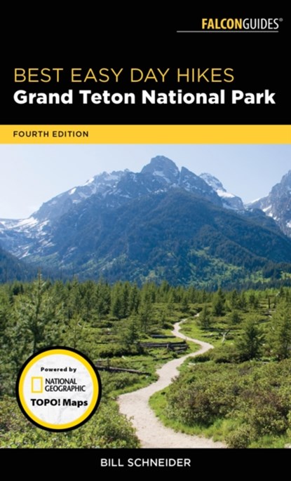Best Easy Day Hikes Grand Teton National Park, Bill Schneider - Paperback - 9781493030019