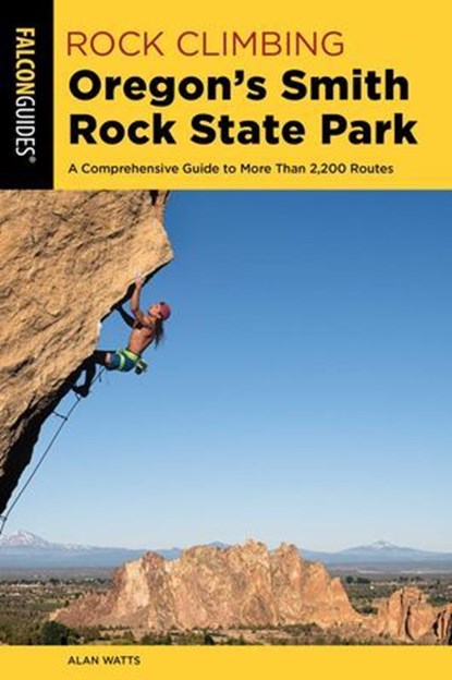 Rock Climbing Oregon's Smith Rock State Park, Alan Watts - Ebook - 9781493030194