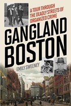Gangland Boston | Emily Sweeney | 