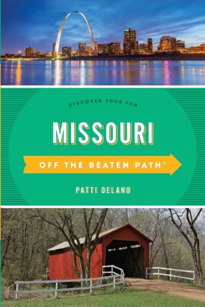Missouri Off the Beaten Path®, Patti DeLano - Paperback - 9781493031160