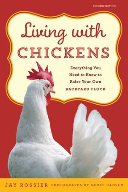Living with Chickens, Jay Rossier ; Lisa Steele - Ebook - 9781493032303