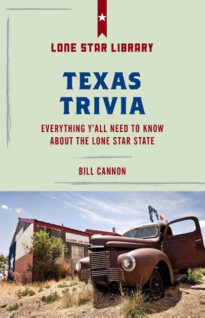 Texas Trivia, Bill Cannon - Paperback - 9781493032419