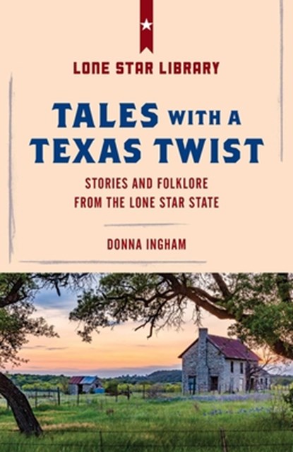 Tales with a Texas Twist, Donna Ingham - Paperback - 9781493032433