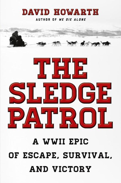 The Sledge Patrol, David Howarth - Paperback - 9781493032938