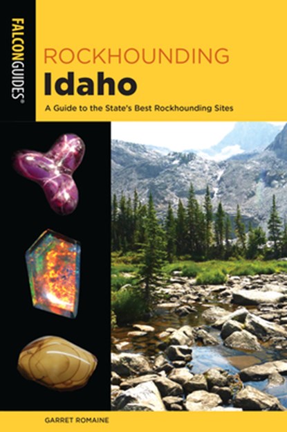 Rockhounding Idaho, Garret Romaine - Paperback - 9781493034116
