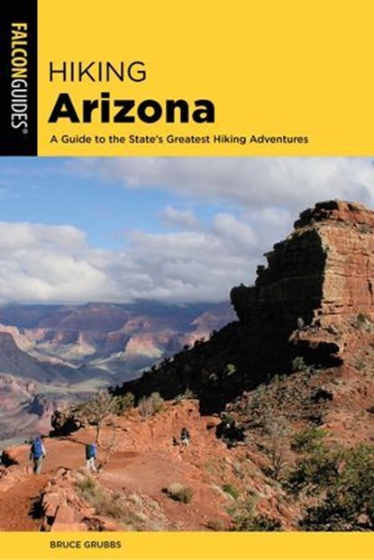 Hiking Arizona, Bruce Grubbs - Ebook - 9781493034567