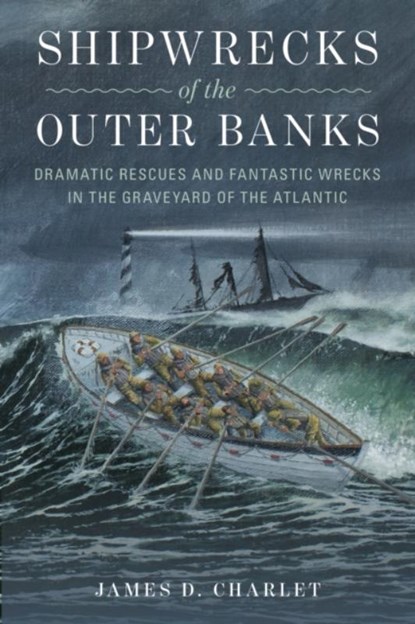 Shipwrecks of the Outer Banks, James D. Charlet - Paperback - 9781493035885