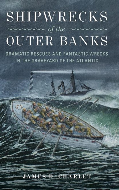 Shipwrecks of the Outer Banks, James D. Charlet - Gebonden - 9781493035908