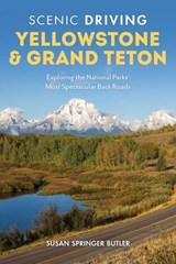 Scenic Driving Yellowstone & Grand Teton - Susan Springer Butler - 9781493036066
