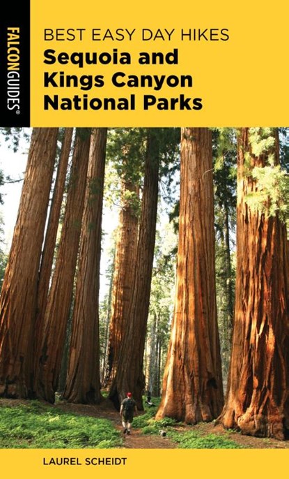 Best Easy Day Hikes Sequoia and Kings Canyon National Parks, Laurel Scheidt - Paperback - 9781493036882