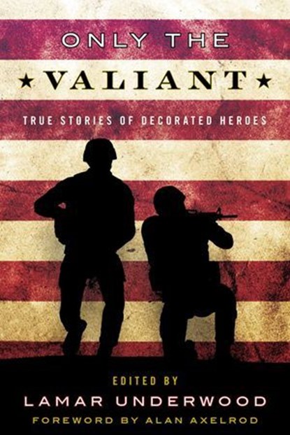 Only the Valiant, Lamar Underwood - Ebook - 9781493037339