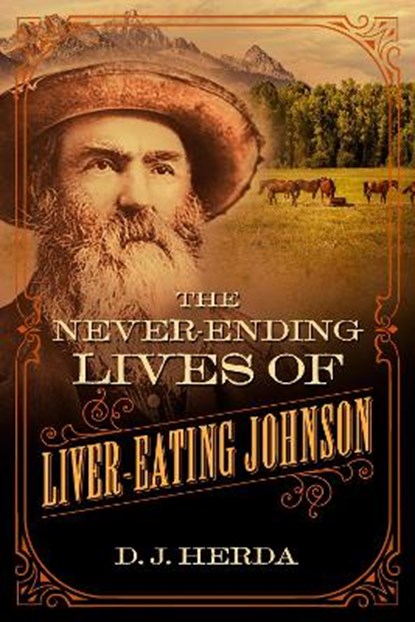 The Never-Ending Lives of Liver-Eating Johnson, HERDA,  D. J. - Gebonden - 9781493038251