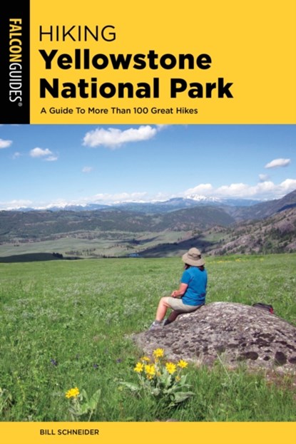 Hiking Yellowstone National Park, Bill Schneider - Paperback - 9781493038718