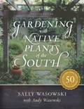 Gardening with Native Plants of the South | Sally Wasowski | 