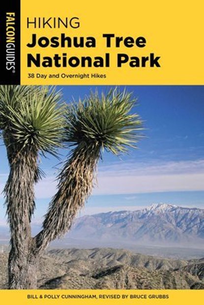 Hiking Joshua Tree National Park, Bill Cunningham ; Polly Cunningham ; Bruce Grubbs - Ebook - 9781493039074