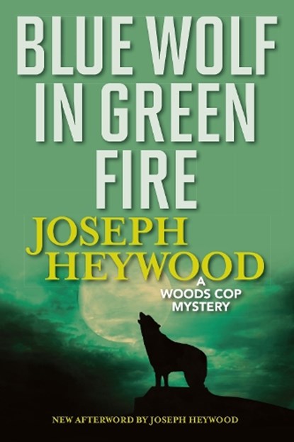 Blue Wolf In Green Fire, Joseph Heywood - Paperback - 9781493040490