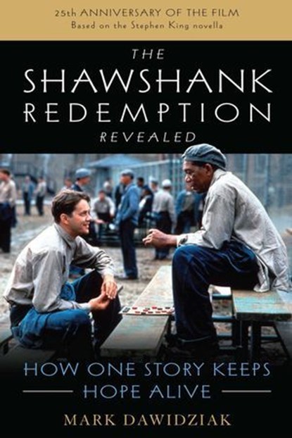 Shawshank Redemption Revealed, Mark Dawidziak - Ebook - 9781493040995