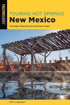 Touring Hot Springs New Mexico | Matt C. Bischoff | 