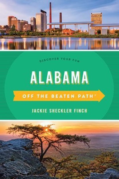 Alabama Off the Beaten Path®, Jackie Sheckler Finch ; Gay N. Martin - Ebook - 9781493042708