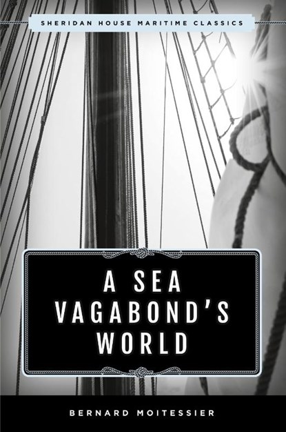 A Sea Vagabond's World, Bernard Moitessier - Paperback - 9781493042807