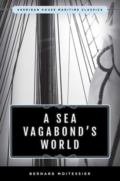 A Sea Vagabond's World, Bernard Moitessier - Ebook - 9781493042814