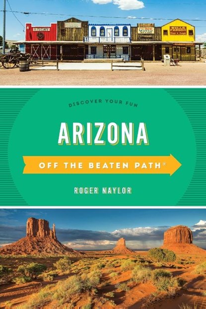 Arizona Off the Beaten Path®, Roger Naylor - Paperback - 9781493042845