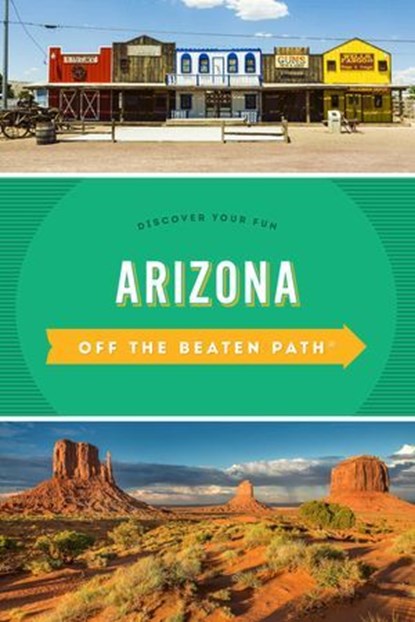 Arizona Off the Beaten Path®, Roger Naylor - Ebook - 9781493042852