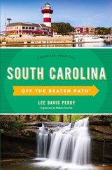 South Carolina Off the Beaten Path® - Lee Davis Perry - 9781493042906