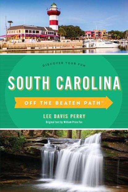 South Carolina Off the Beaten Path®, Lee Davis Perry - Ebook - 9781493042913