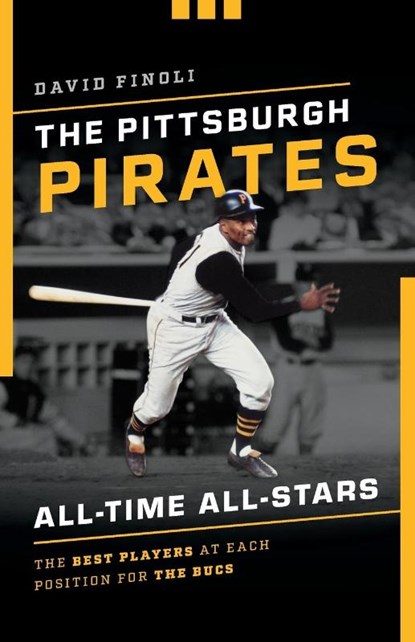 The Pittsburgh Pirates All-Time All-Stars, David Finoli - Paperback - 9781493043606