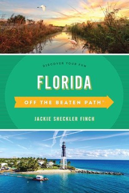 Florida Off the Beaten Path®, Jackie Sheckler Finch ; Diana Gleasner ; Bill Gleasner - Ebook - 9781493044078
