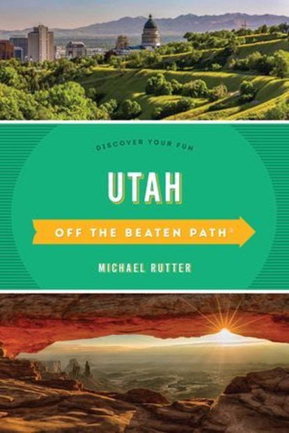 Utah Off the Beaten Path, Michael Rutter - Ebook - 9781493044153