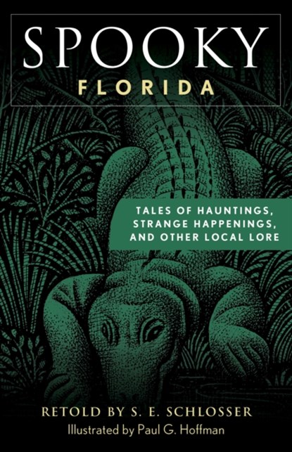 Spooky Florida, S. E. Schlosser - Paperback - 9781493044856