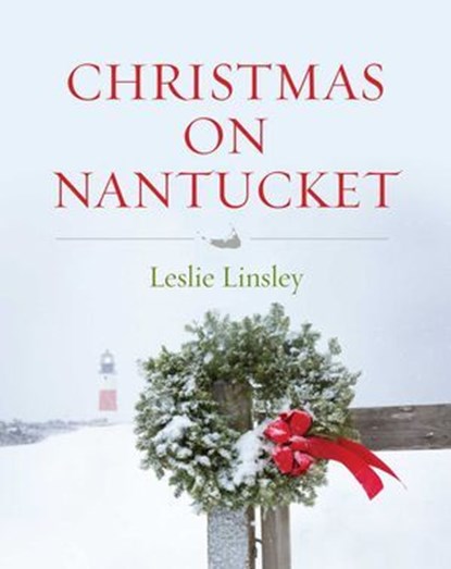 Christmas on Nantucket, Leslie Linsley - Ebook - 9781493044955