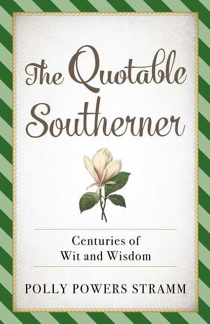 The Quotable Southerner, Polly Powers Stramm - Ebook - 9781493045402